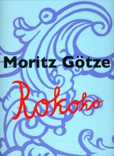 Moritz Götze, Rokoko